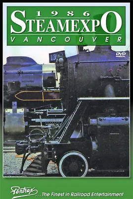 Steam Expo 1986 Vancouver BC DVD Pentrex Canada SP 4449 20 Locomotives Daylight • $23.93