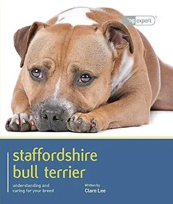 £4.85 • Buy Staffordshire Bull Terrier - Dog Expert, Clare Lee, Good Condition, ISBN 1906305