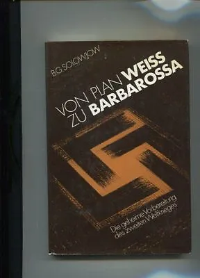 Von Plan Weiss Zu Barbarossa Die Geheime Vorbereitung Des Zweiten Weltkrieges So • £11.99