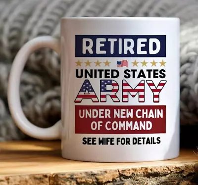 US Army Retired Veterans Coffee Mug Funny Military Mug Veteran Mug Gift • $11.99