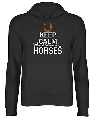 Keep Calm And Believe In Horses Mens Womens Hooded Top Hoodie • £17.99