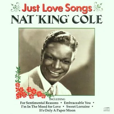 Cole Nat 'King' - Just Love Songs CD (1996) Audio Quality Guaranteed • £2.17