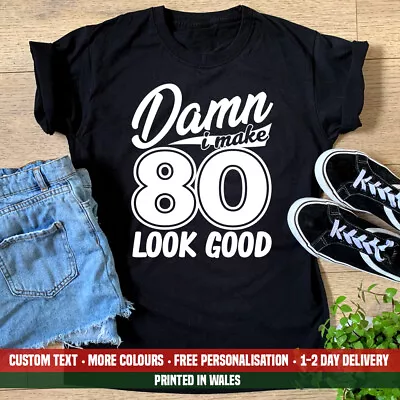 Ladies Damn I Make 80 Look Good T Shirt Funny 80th Birthday 1942 Mum Gift Top • £13.99