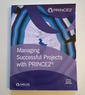Managing Successful Projects With PRINCE2 6th Edition 2017 By AXELOS • £54.99