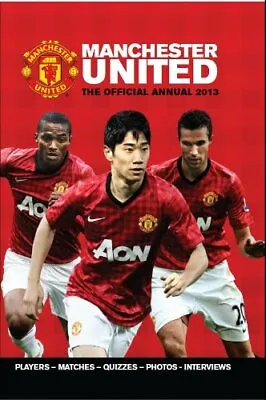 Official Manchester United FC Annual 2013 (Annuals 2013)-Grange Communications L • £2.37