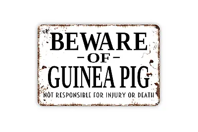 Beware Of The Guinea Pig Funny Metal Plaque Sign • $19.99