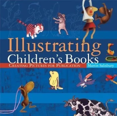 Illustrating Children's Books: Crea... Salisbury Mart • £8.99