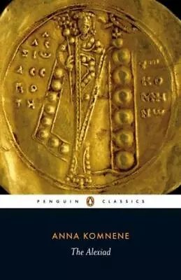 The Alexiad (Penguin Classics) By Komnene Anna • $12.70