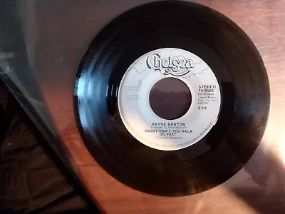 1972 VG RARE Wayne Newton Daddy Don't You Walk So Fast / Echo Valley 2-6809   45 • $5.48