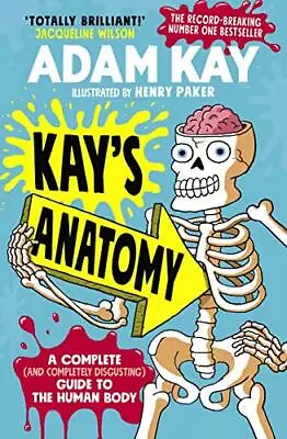 Kay’s Anatomy: A Complete (and Completely Disgusting) Guide To   • $30.49