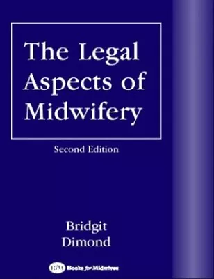 Legal Aspects Of Midwifery By Dimond MA  LLB  DSA  AHSM Bridgit Paperback Book • £3.10