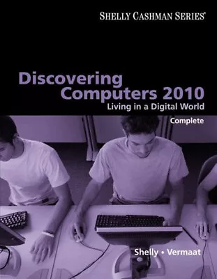 Discovering Computers 2010 : Living In A Digital World Complete • $8.89