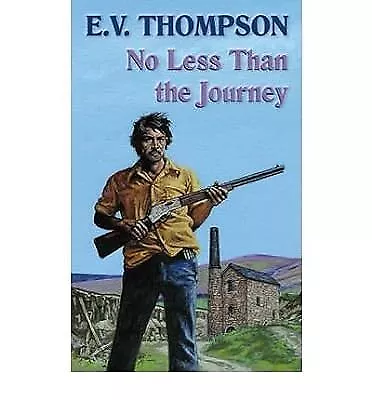 No Less Than The Journey Thompson E. V. Used; Good Book • £2.98