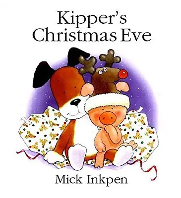 $21.34 • Buy Kipper: Kipper's Christmas Eve By Inkpen, Mick Hardback Book The Fast Free