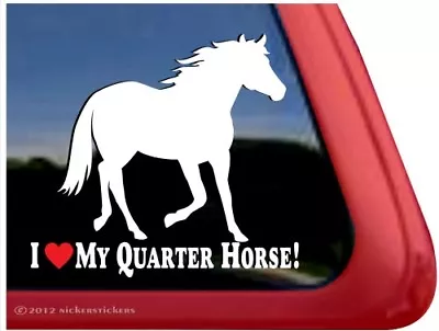 I Love My Quarter Horse | High Quality Vinyl Horse Window Decal Sticker • $8.99