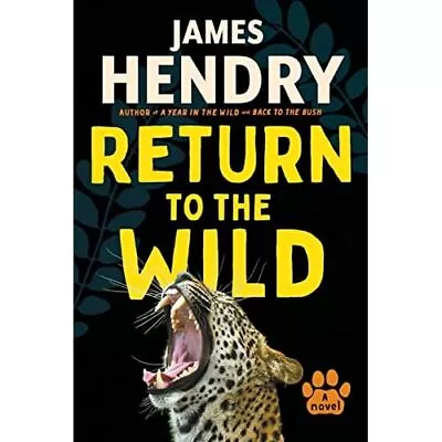 Return To The Wild: A Novel - Paperback NEW Hendry James 01/10/2022 • £26.43