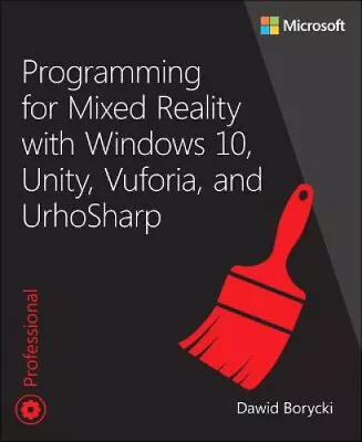 Programming For Mixed Reality With Windows 10 Unity Vuforia And UrhoSharp • $125