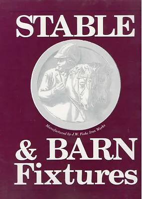 Stable Barn Fixtures J W Fiske Iron Works 1910 Catalogue Price List Facsimile .. • $23