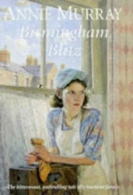 Birmingham Blitz By Murray Annie Hardback Book The Cheap Fast Free Post • £2.91