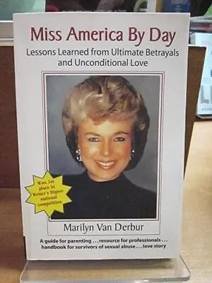 Miss America By Day: Lessons Learned From Ultimate Betrayals And Uncondition... • $5.22