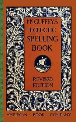 McGuffey's Eclectic Spelling Book (McGuffey Readers) - Paperback - GOOD • $10.66