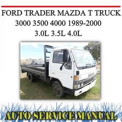 Ford Trader Mazda T Truck 3000 3500 4000 1989-2000 Workshop Service Manual~dvd • $8.75