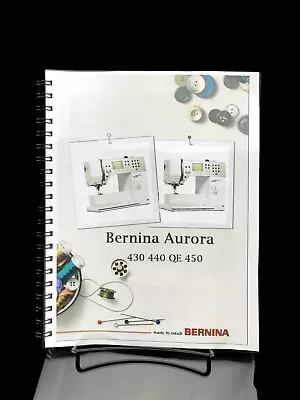 Bernina Aurora 430 440 QE 450 Manual: Users Guide Instructions - 88 Pages • $16.95