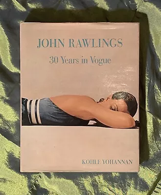 John Rawlings : 30 Years In Vogue By Kohle Yohannan (2001 Hardcover) • $25