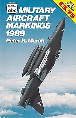 Military Aircraft Markings 1989  Used; Good Book • £2.54