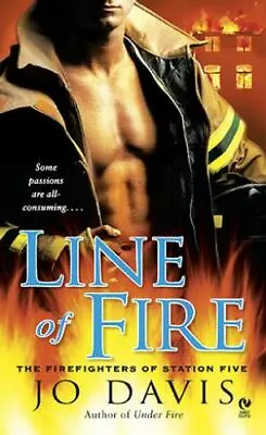 Line Of Fire: The Firefighters Of Station Five By Davis Jo Good Book • $3.73