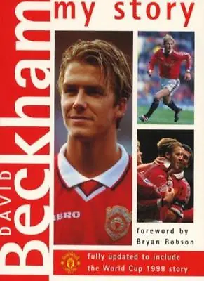 David Beckham: My StoryDavid Beckham Neil Harman Bryan Robson • £2.79