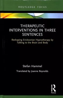 Therapeutic Interventions In Three Sentences : Reshaping Ericksonian Hypnothe... • $77.69