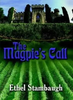 The Magpie's Call.by Stambaugh  New 9781403354174 Fast Free Shipping<| • £24.21