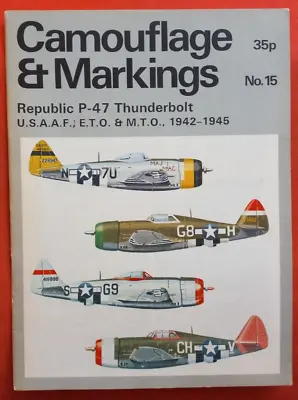 Camouflage & Markings 15 REPUBLIC P-47 THUNDERBOLT 1942-1945 • £21.31