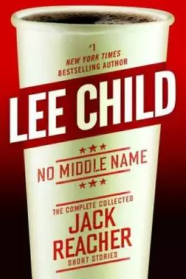 No Middle Name: The Complete Collected Jack Reacher Short Stories - GOOD • $5.12