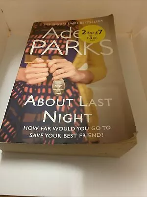 About Last Night Adele Parks - Book • $8.50