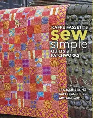 Kaffe Fassett's Sew Simple Quilts & Patchworks: 17 Designs • $9.95