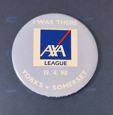 I WAS THERE LARGE SKY BLUE CRICKET BADGE AXA LEAGUE YORKSHIRE V SOMERSET 19 4 98 • £5.99