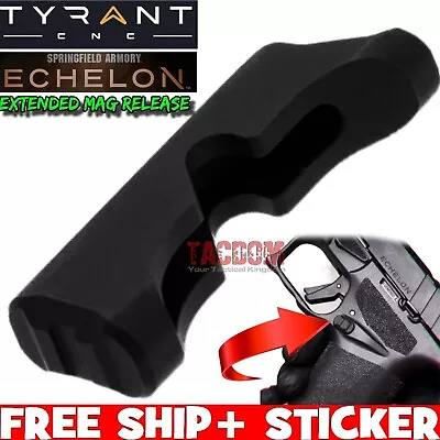 Tyrant CNC For Springfield Echelon BLACK EXTENDED MAGAZINE RELEASE CATCH • $35.94