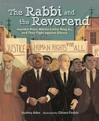 The Rabbi And The Reverend: Joachim Prinz Martin Luther King Jr. And Their Fig • $6