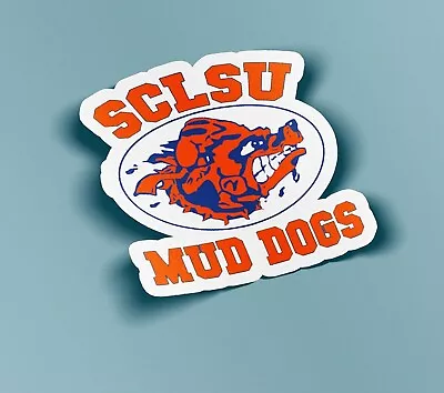 SCLSU Mud Dogs Sticker - BOGO- Buy One Get One Free • $2.99