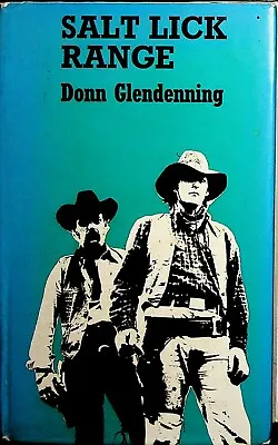 Salt Lick Range Donn Glendenning 1981 HB Book Cowboys Western • £16.95