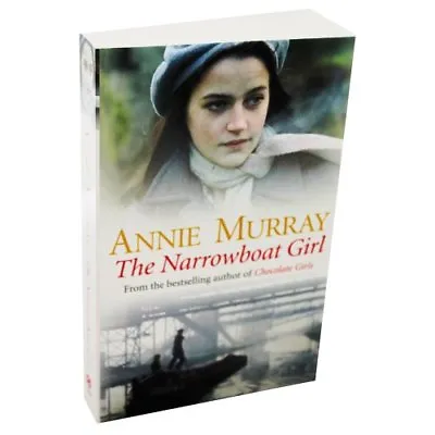 The Narrowboat Girl By Annie Murray. 9780330534468 • £3.48