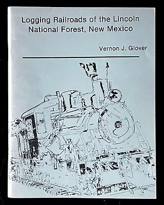 1984 Railroad Book: Logging Railroads Of The Lincoln Nat'l Forest New Mexico • $45