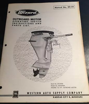 WIZARD OUTBOARD MOTOR 7.5 HP OWNERS SERVICE & PARTS MANUAL No. 80-32 (702) • $29.99