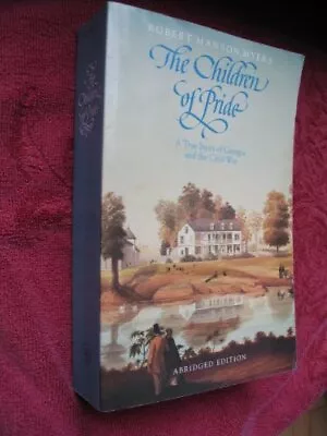 The Children Of Pride: Selected Letters Of The Family Of The Rev. Dr. Charle... • $5.74