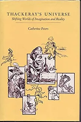 Thackeray's Universe : Shifting Worlds Of Imagination And Reality • £3.34