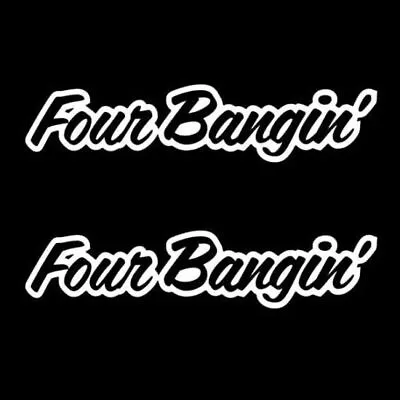 (2) Four Bangin! JDM Cool Sortaflash Hella Dope Car Vinyl Decal Stickers • $5.49