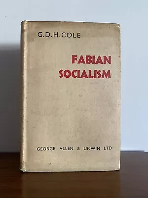 Fabian Socialism G. D. H. Cole. 1943. 1st Edition 1/1. Allen & Unwin • £20