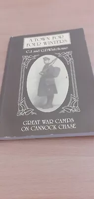 £12 • Buy A Town For Four Winters , Great War Camps On Cannock Chase  Whitehouse Book 1996